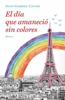 el dia que amanecio sin colores (ebook)-jean gabriel causse-9788425357541