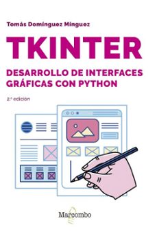tkinter. desarrollo de interfaces gráficas con python 2.º edición (ebook)-tomás domínguez mínguez-9788426740441