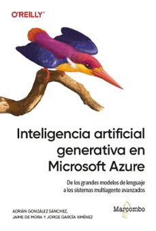 inteligencia artificial generativa en microsoft azure-adrian gonzalez sanchez-jaime de mora-jorge garcia-9788426742841