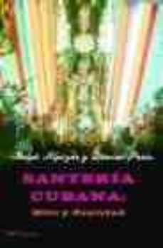 santeria cubana: mito y realidad-ralph alpizar valdes-damian paris-9788427030541