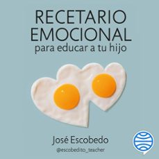 recetario emocional para educar a tu hijo (audiolibro)-jose escobedo-9788427050341