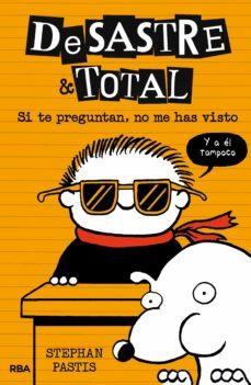 desastre & total 5: si te preguntan no me has visto-stephan pastis-9788427212541