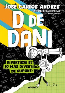 d de dani 2 - divertirse es lo más divertido (se supone)-jose carlos andres-9788427241541
