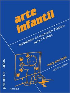 arte infantil: actividades de expresion plastica para 3-6 años (2 ª ed.)-mary ann kohl-9788427712041