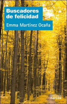 buscadores de felicidad-emma martinez ocaña-9788427717541