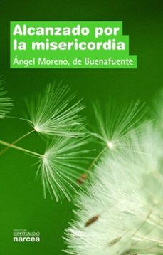 alcanzado por la misericordia (ebook)-de buenafuente, angel moreno-9788427723641