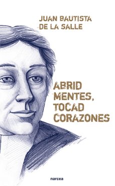 abrid mentes, tocad corazones-jorge a. sierra-9788427727441