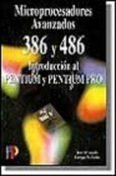 microprocesadores avanzados, 386 y 486 introduccion al pentium y pentium pro-jose maria angulo usategui-enrique funke martin-9788428323741