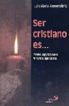ser cristiano es: tres opciones y tres gestos-luis maria armendariz-9788428525541