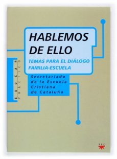 hablemos de ello: temas para el dialogo familia-escuela-9788428818841