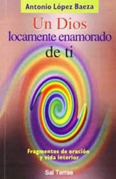un dios locamente enamorado de ti (3ª ed.)-9788429313741