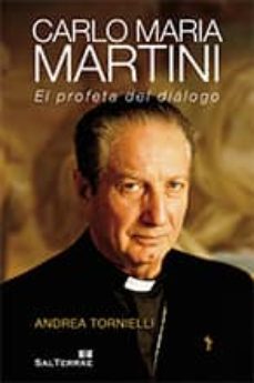 carlo maria martini: el profeta del dialogo-andrea tornelli-9788429320541
