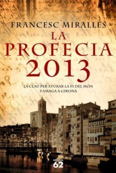 la profecia 2013-francesc miralles-9788429760941