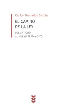 camino de la ley: del antiguo al nuevo testamento-9788430117741