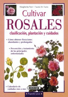 cultivar rosales: clasificacion, plantacion y cuidados-margherita neri-9788430539741