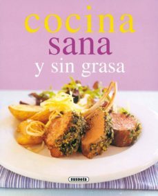 cocina sana y sin grasa para diabeticos, enfermos del corazon o, simplemente. para quienes quieren cuidarse (el rincon del paladar)-9788430542741