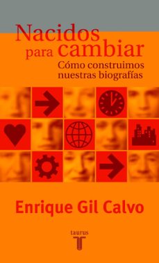 nacidos para cambiar: como construimos nuestras biografias-9788430604241