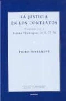 la justicia en los contratos: comentarios a summa theologiae ii-i i, 77-78-9788431324841