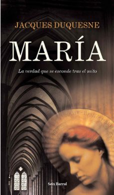 maria: la verdad que se esconde tras el mito-9788432296741