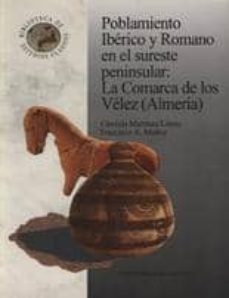 poblamiento iberico y romano en el sureste peninsular: la comarca de los velez (almeria)-9788433825841