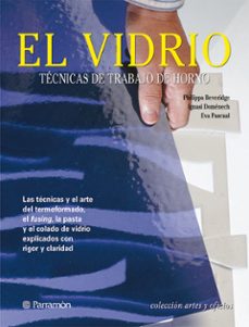 el vidrio: tecnicas de trabajo de horno-eva pascual-philippa beveridge-ignasi domenech-9788434225541