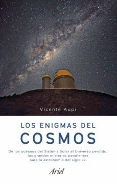 los enigmas del cosmos: las grandes preguntas sin respuesta de la astronomia actual-9788434427341