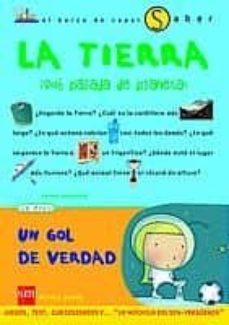 la tierra: ¡que pasada de planeta!; un gol de verdad-paloma bordons-javier lascurain-9788434886841