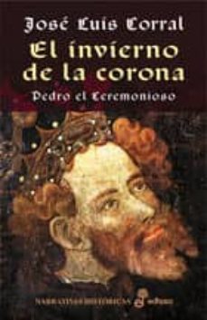 el invierno de la corona-jose luis corral-9788435006941
