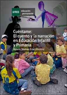 cuentame, el cuento y la narracion en educacion infantil y primar ia-9788436242041