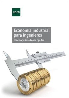 economia industrial para ingenieros (ebook)-maxima juliana lopez eguilaz-9788436272741