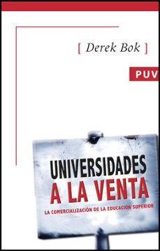 universidades a la venta: la comercializacion de la educacion sup erior-derek bok-9788437078441