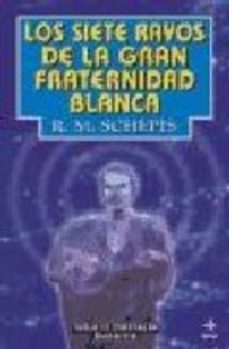 los siete rayos de la gran fraternidad blanca-r.m. schepis-9788441408241