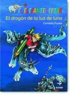 el dragon de la luz de luna (el elefante lector: + 7 años)-cornelia funke-9788441416741