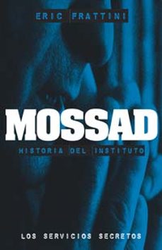 mossad: historia del instituto. los servicios secretos-9788441417441