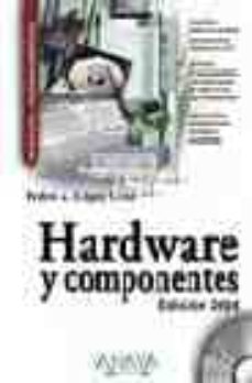 hardware y componentes (manuales fundamentales) (incluye cd-rom)-pedro antonio lopez cruz-9788441516441