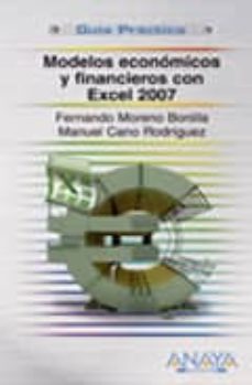 modelos economicos y financieros con excel 2007 (guia practica)-fernando moreno bonilla-9788441523241