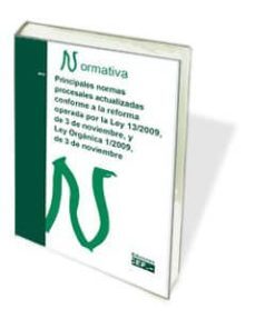 principales normas procesales actualizadas conforme a la reforma operada por ley 13/2009 de 3 de noviembre-9788445415641