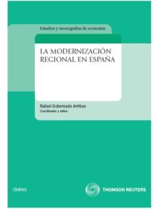 modernizacion regional en españa-rafael gobernado arribas-9788447031641