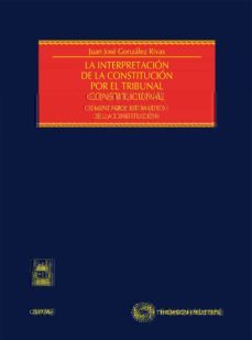 interpretacion de la constitucion por el tribunal constitucional (1980-2010)-9788447036141