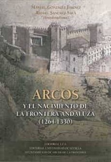 arcos y el nacimiento de la frontera-m. gonzalez jimenez-9788447218141