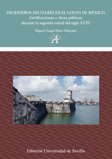 ingenieros militares en el golfo de mexico-miguel angel nieto marquez-9788447226641