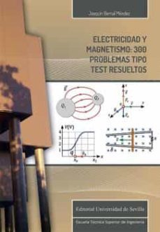 electricidad y magnetismo: 300 problemas tipo test resueltos-9788447231041
