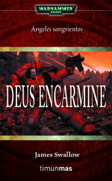 deus encarmine (warhammer 40000: los angeles sangrientos)-james swallow-9788448043841