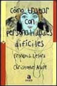 como tratar con personas dificiles-christophe andre-françoise lelord-9788448303341