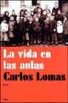 la vida en las aulas: memoria de la escuela en la literatura-9788449313141
