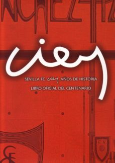 sevilla f.c. cien años de historia: libro oficial del centenario (2 volumenes).-9788460966241
