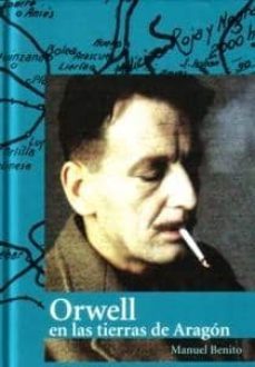orwell en las tierras de aragon-manuel benito moliner-9788461302741