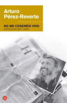 no me cogereis vivo-arturo perez reverte-9788466320641