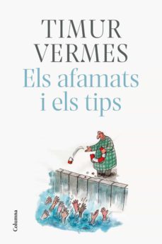 els afamats i els tips (ebook)-timur vermes-9788466425841