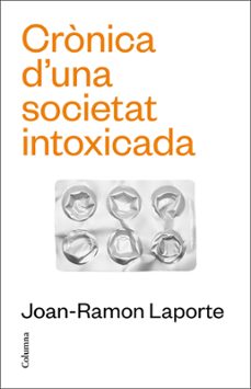 cronica d'una societat intoxicada (ebook)-joan ramon laporte-9788466431941